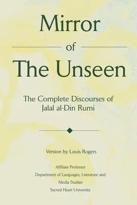Zrcadlo neviditelného: Vydání: Úplné rozhovory Džalála al-Dína Rúmího - Mirror Of The Unseen: The Complete Discourses of Jalal al-Din Rumi