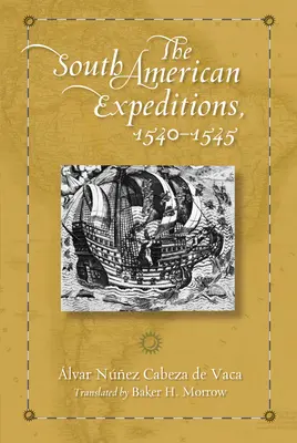 Výpravy do Jižní Ameriky v letech 1540-1545 - The South American Expeditions, 1540-1545
