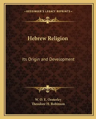 Hebrejské náboženství: Jeho původ a vývoj - Hebrew Religion: Its Origin and Development