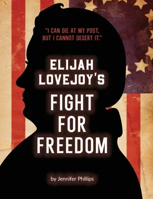 Boj Elijaha Lovejoye za svobodu - Elijah Lovejoy's Fight for Freedom