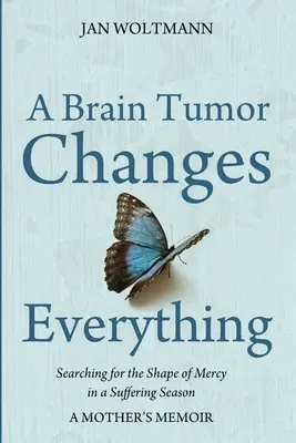 Nádor mozku mění vše - A Brain Tumor Changes Everything