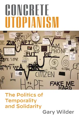Konkrétní utopismus: Utopistické knihy: Politika časovosti a solidarity - Concrete Utopianism: The Politics of Temporality and Solidarity