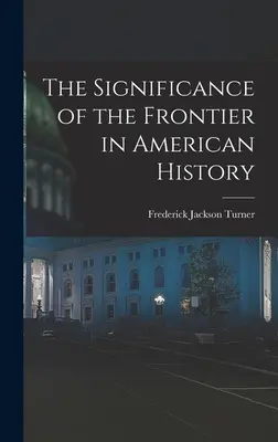Význam hranice v americké historii - The Significance of the Frontier in American History