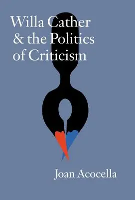 Willa Catherová a politika kritiky - Willa Cather and the Politics of Criticism