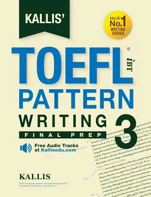 Kallisův vzor TOEFL iBT Psaní 3: závěrečná příprava - Kallis' TOEFL iBT Pattern Writing 3: Final Prep