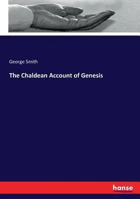 Chaldejské vyprávění o Genesis - The Chaldean Account of Genesis