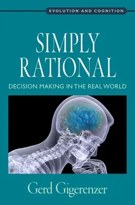 Jednoduše racionální: Rozhodování v reálném světě - Simply Rational: Decision Making in the Real World