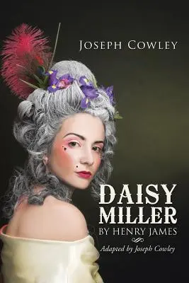 Daisy Millerová by Henry James: Adaptace: Joseph Cowley - Daisy Miller by Henry James: Adapted by Joseph Cowley