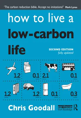 Jak žít nízkouhlíkový život: Průvodce jednotlivce v boji proti změně klimatu - How to Live a Low-Carbon Life: The Individual's Guide to Tackling Climate Change