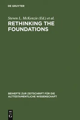 Přehodnocení základů: Rethons Foundings: Historiografie v antickém světě a v Bibli. Essays in Honour of John Van Seters (Eseje na počest Johna Van Seterse) - Rethinking the Foundations: Historiography in the Ancient World and in the Bible. Essays in Honour of John Van Seters