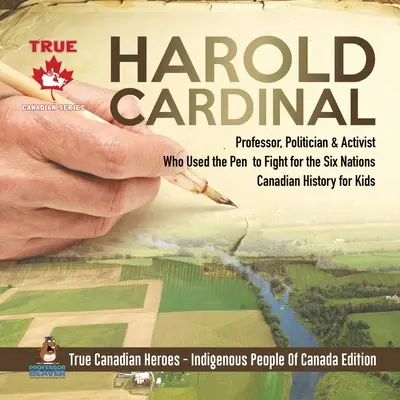 Harold Cardinal - profesor, politik a aktivista, který používal pero v boji za šest národů Kanadská historie pro děti Praví kanadští hrdinové - Indiáni - Harold Cardinal - Professor, Politician & Activist Who Used the Pen to Fight for the Six Nations Canadian History for Kids True Canadian Heroes - Indi
