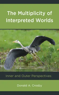 Mnohost interpretovaných světů: vnitřní a vnější perspektivy - The Multiplicity of Interpreted Worlds: Inner and Outer Perspectives