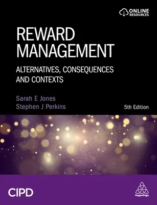Řízení odměn: Alternativy, důsledky a souvislosti - Reward Management: Alternatives, Consequences and Contexts