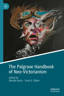 Palgrave Handbook of Neo-Victorianism (Příručka neoviktoriánství) - The Palgrave Handbook of Neo-Victorianism