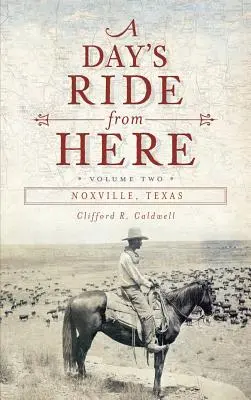 Denní jízda odtud Svazek 2: Noxville, Texas - A Day's Ride from Here Volume 2: Noxville, Texas