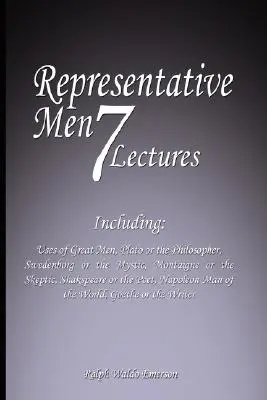 Reprezentativní muži: Sedm přednášek - včetně: Užití velkých mužů, Platón aneb Filozof, Swedenborg aneb Mystik, Montaigne aneb Sk. - Representative Men: Seven Lectures - Including: Uses of Great Men, Plato or the Philosopher, Swedenborg or the Mystic, Montaigne or the Sk