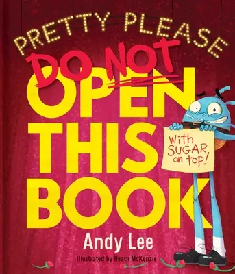 Pěkně prosím, neotvírejte tuto knihu - Pretty Please Do Not Open This Book