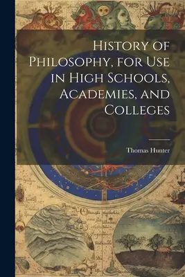 Dějiny filosofie pro použití na středních, vysokých a vyšších školách - History of Philosophy, for Use in High Schools, Academies, and Colleges