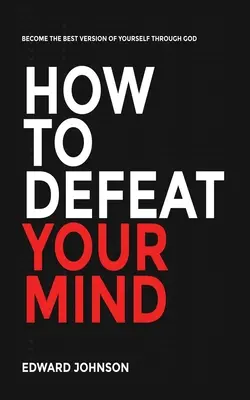 Jak porazit svou mysl - How to defeat your mind