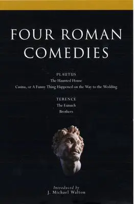 Čtyři římské komedie: Strašidelný dům/Casina aneb Cestou na svatbu se přihodila legrační věc/Eunuch/Bratři - Four Roman Comedies: The Haunted House/Casina, or a Funny Thing Happened on the Way to the Wedding/The Eunuch/Brothers