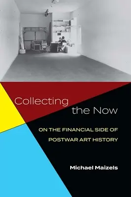 Collecting the Now: O finanční stránce poválečných dějin umění - Collecting the Now: On the Financial Side of Postwar Art History