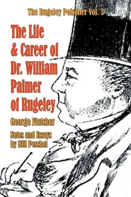 Život a kariéra Dr. Williama Palmera z Rugeley - The Life and Career of Dr. William Palmer of Rugeley