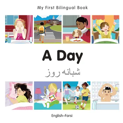 Moje první dvojjazyčná knížka - Den (anglicky-farsi) - My First Bilingual Book-A Day (English-Farsi)