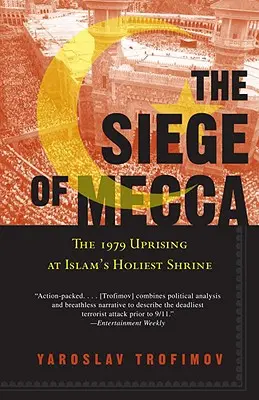 Obléhání Mekky: povstání v nejsvětější svatyni islámu v roce 1979 - The Siege of Mecca: The 1979 Uprising at Islam's Holiest Shrine