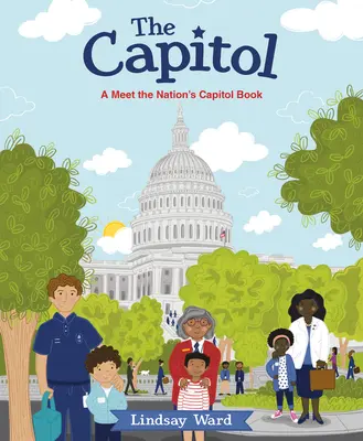 The Capitol (Kapitol): Kniha pro pomocníky, kteří pomáhají lidem v nouzi: Poznejte Kapitol: Kniha o Kapitolu národa - The Capitol: A Meet the Nation's Capitol Book