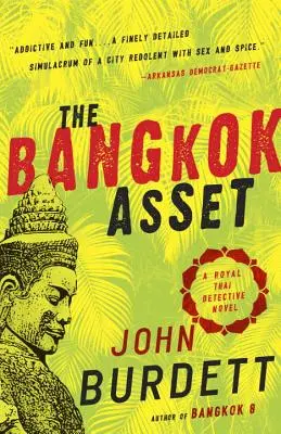 Bangkokský majetek: Královský thajský detektivní román - The Bangkok Asset: A Royal Thai Detective Novel