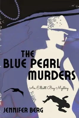 Vraždy v Modré perle: Záhada Elliott Bay - The Blue Pearl Murders: An Elliott Bay Mystery