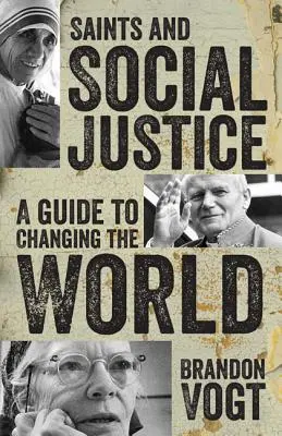 Svatí a sociální spravedlnost: Průvodce měnícím se světem - Saints and Social Justice: A Guide to the Changing World