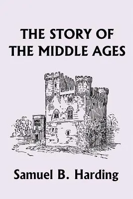 Příběh středověku (Včerejší klasika) - The Story of the Middle Ages (Yesterday's Classics)