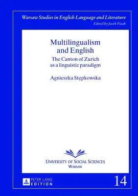 Vícejazyčnost a angličtina: Kanton Curych jako jazykové paradigma - Multilingualism and English: The Canton of Zurich as a Linguistic Paradigm