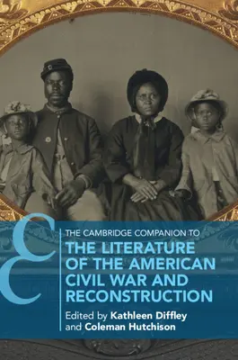 The Cambridge Companion to the Literature of the American Civil War and Reconstruction (Cambridgeský průvodce literaturou americké občanské války a rekonstrukce) - The Cambridge Companion to the Literature of the American Civil War and Reconstruction