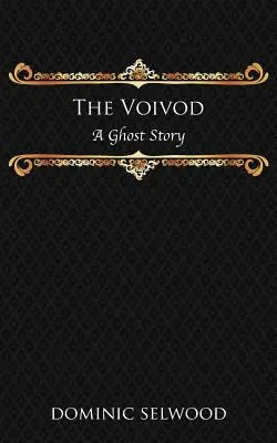 The Voivod: Příběh duchů - The Voivod: A Ghost Story