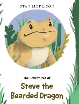 Dobrodružství vousatého draka Steva - The Adventures of Steve the Bearded Dragon