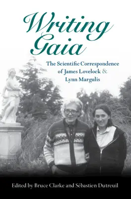 Psaní o Gaii: Vědecká korespondence Jamese Lovelocka a Lynn Margulisové - Writing Gaia: The Scientific Correspondence of James Lovelock and Lynn Margulis