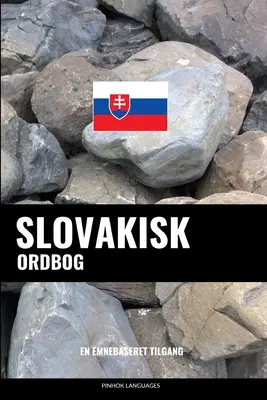 Slovenský slovník: En emnebaseret tilgang - Slovakisk ordbog: En emnebaseret tilgang