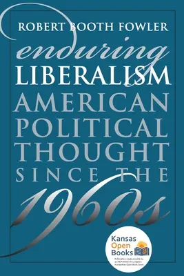 Trvalý liberalismus: Americké politické myšlení od 60. let 20. století - Enduring Liberalism: American Political Thought Since the 1960s