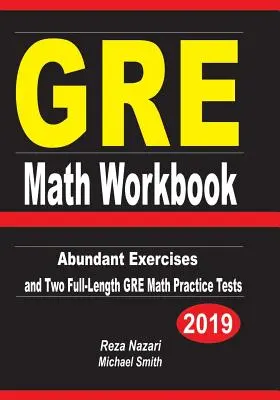 Cvičebnice matematiky pro GRE: Hojná cvičení a dva cvičné testy GRE z matematiky v plné délce - GRE Math Workbook: Abundant Exercises and Two Full-Length GRE Math Practice Tests