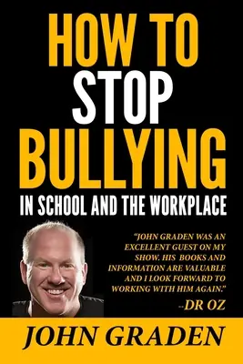 Jak zastavit šikanu ve škole a na pracovišti: Jak rozpoznat šikanu, vyhnout se jí a zastavit ji všude, kde se vyskytuje. - How to Stop Bullying in School and the Workplace: How to recognize, avoid and stop bullying wherever it occurs.