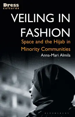 Zahalování v módě: Prostor a hidžáb v menšinových komunitách - Veiling in Fashion: Space and the Hijab in Minority Communities