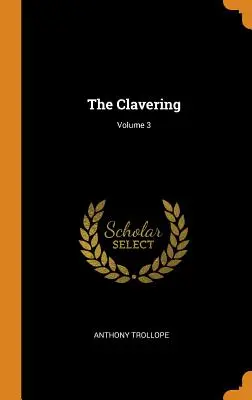 Claveringovi; 3. díl - The Clavering; Volume 3