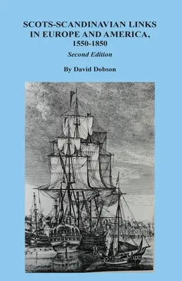 Skotsko-skandinávské vazby v Evropě a Americe, 1550-1850. Druhé vydání - Scots-Scandinavian Links in Europe and America, 1550-1850. Second Edition