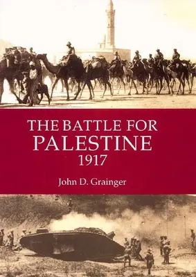 Bitva o Palestinu 1917 - The Battle for Palestine 1917