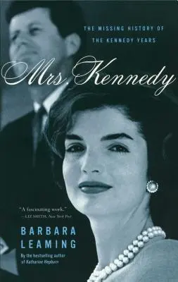 Paní Kennedyová: Kennedy: Chybějící historie Kennedyho let - Mrs. Kennedy: The Missing History of the Kennedy Years