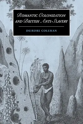 Romantická kolonizace a britský boj proti otroctví - Romantic Colonization and British Anti-Slavery