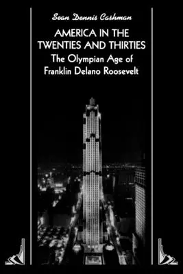 Amerika ve dvacátých a třicátých letech: Olympijský věk Franklina Delano Roosevelta - America in the Twenties and Thirties: The Olympian Age of Franklin Delano Roosevelt
