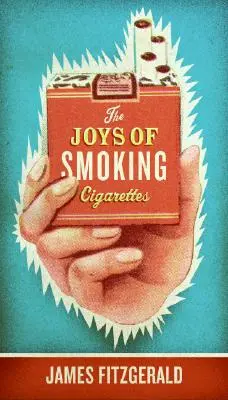 Radosti z kouření cigaret (přepracované vydání) - The Joys of Smoking Cigarettes (Revised)